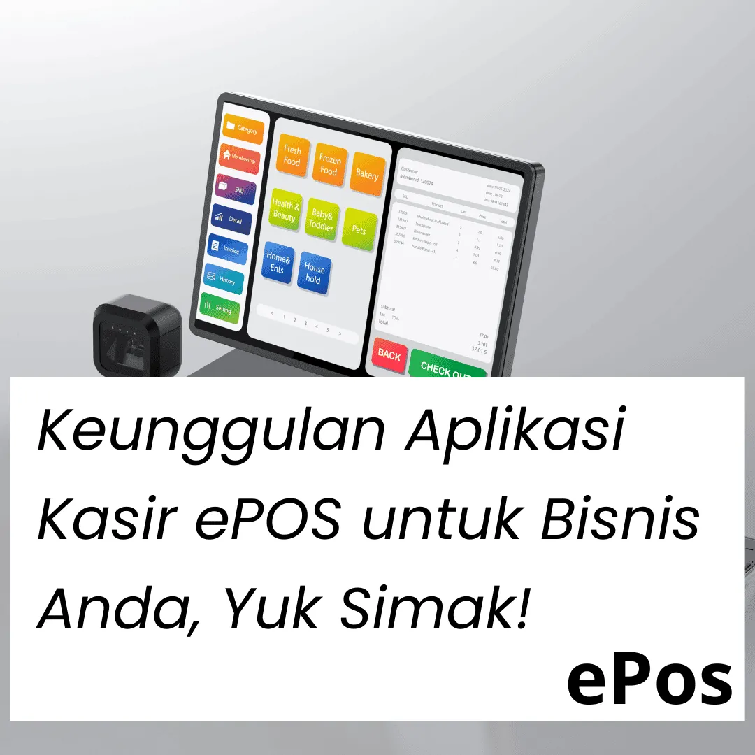 Fitur-Fitur Unggulan Aplikasi Kasir ePOS untuk Bisnis