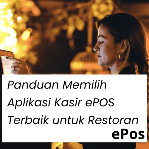 Cara Memilih Aplikasi Kasir ePOS untuk Restoran